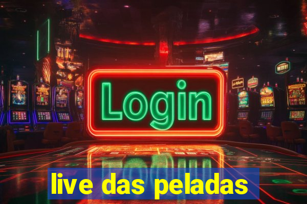 live das peladas